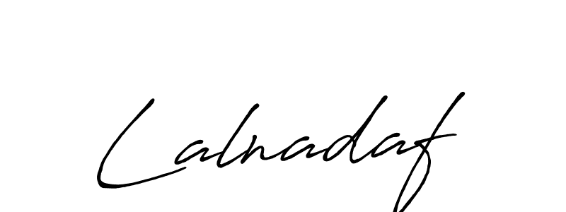 if you are searching for the best signature style for your name Lalnadaf. so please give up your signature search. here we have designed multiple signature styles  using Antro_Vectra_Bolder. Lalnadaf signature style 7 images and pictures png