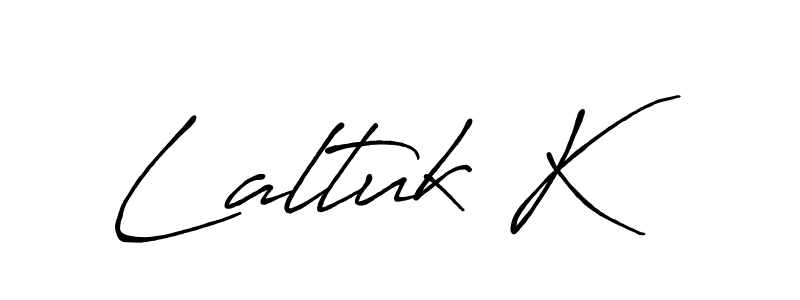 Make a short Laltuk K signature style. Manage your documents anywhere anytime using Antro_Vectra_Bolder. Create and add eSignatures, submit forms, share and send files easily. Laltuk K signature style 7 images and pictures png