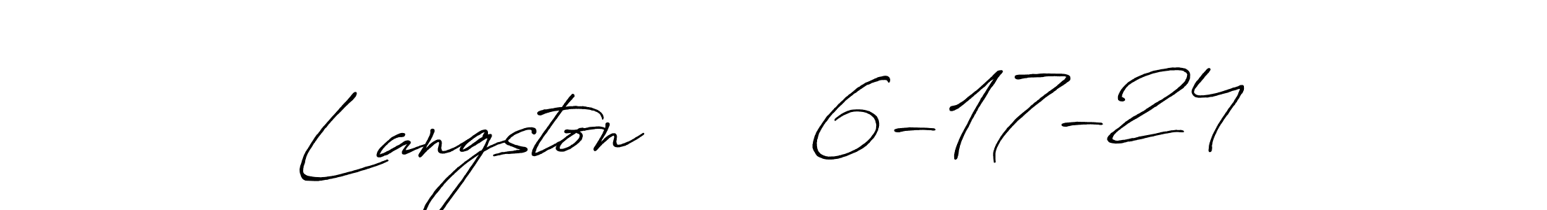 Design your own signature with our free online signature maker. With this signature software, you can create a handwritten (Antro_Vectra_Bolder) signature for name Langston       6-17-24. Langston       6-17-24 signature style 7 images and pictures png