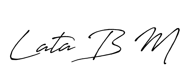 Also we have Lata B M name is the best signature style. Create professional handwritten signature collection using Antro_Vectra_Bolder autograph style. Lata B M signature style 7 images and pictures png