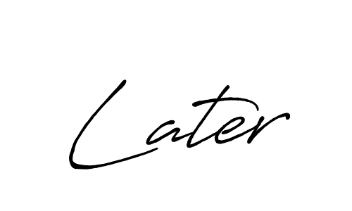 Later stylish signature style. Best Handwritten Sign (Antro_Vectra_Bolder) for my name. Handwritten Signature Collection Ideas for my name Later. Later signature style 7 images and pictures png