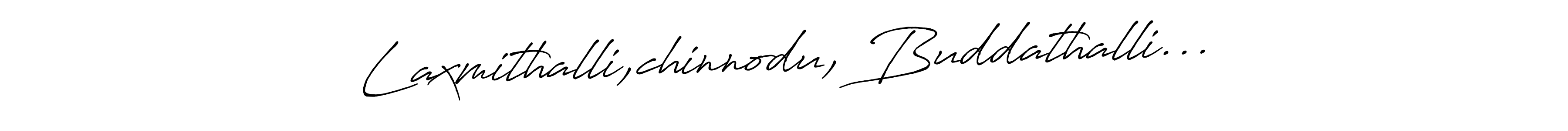 Check out images of Autograph of Laxmithalli,chinnodu, Buddathalli... name. Actor Laxmithalli,chinnodu, Buddathalli... Signature Style. Antro_Vectra_Bolder is a professional sign style online. Laxmithalli,chinnodu, Buddathalli... signature style 7 images and pictures png