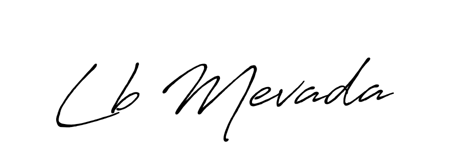 Once you've used our free online signature maker to create your best signature Antro_Vectra_Bolder style, it's time to enjoy all of the benefits that Lb Mevada name signing documents. Lb Mevada signature style 7 images and pictures png