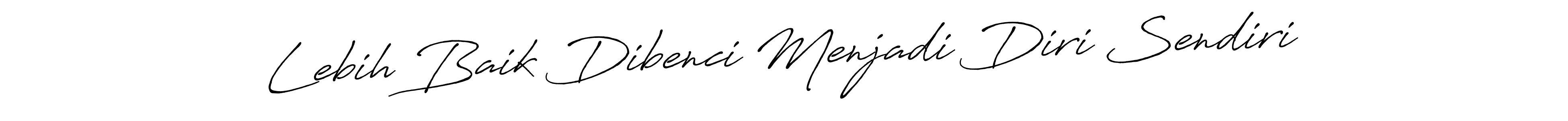 You can use this online signature creator to create a handwritten signature for the name Lebih Baik Dibenci Menjadi Diri Sendiri. This is the best online autograph maker. Lebih Baik Dibenci Menjadi Diri Sendiri signature style 7 images and pictures png