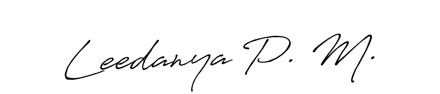 Make a beautiful signature design for name Leedanya P. M.. With this signature (Antro_Vectra_Bolder) style, you can create a handwritten signature for free. Leedanya P. M. signature style 7 images and pictures png