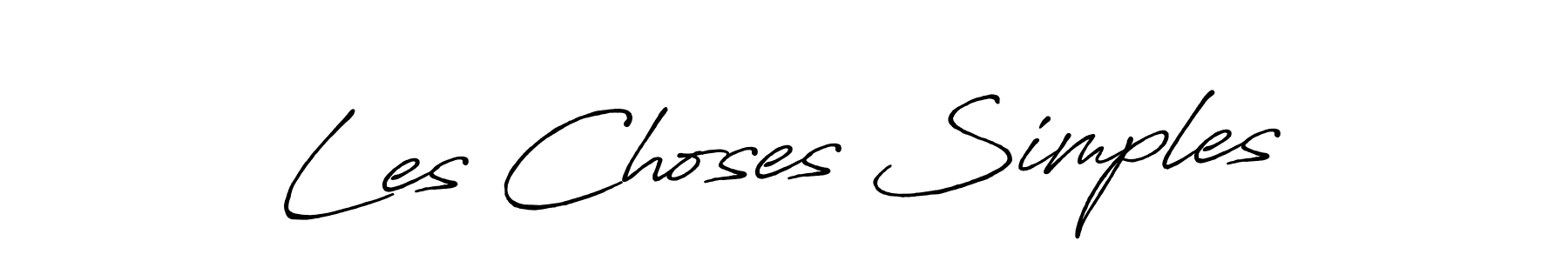 Make a beautiful signature design for name Les Choses Simples. With this signature (Antro_Vectra_Bolder) style, you can create a handwritten signature for free. Les Choses Simples signature style 7 images and pictures png