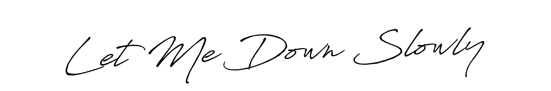 How to make Let Me Down Slowly name signature. Use Antro_Vectra_Bolder style for creating short signs online. This is the latest handwritten sign. Let Me Down Slowly signature style 7 images and pictures png