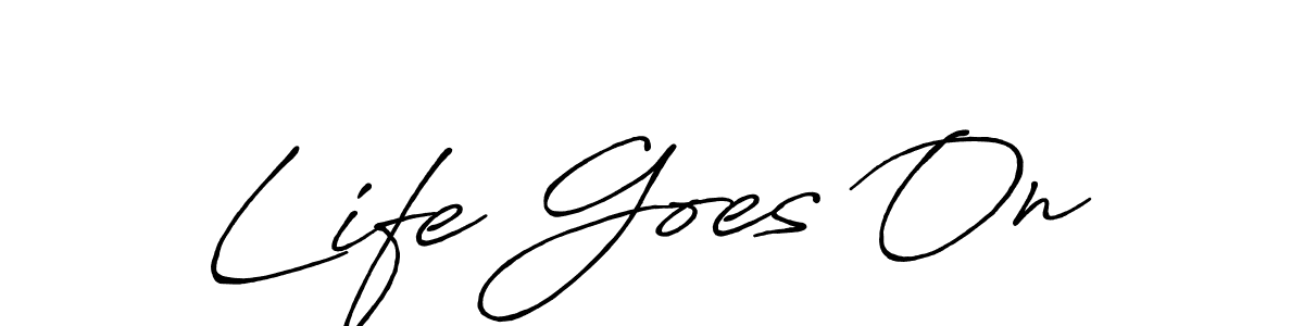 Create a beautiful signature design for name Life Goes On. With this signature (Antro_Vectra_Bolder) fonts, you can make a handwritten signature for free. Life Goes On signature style 7 images and pictures png