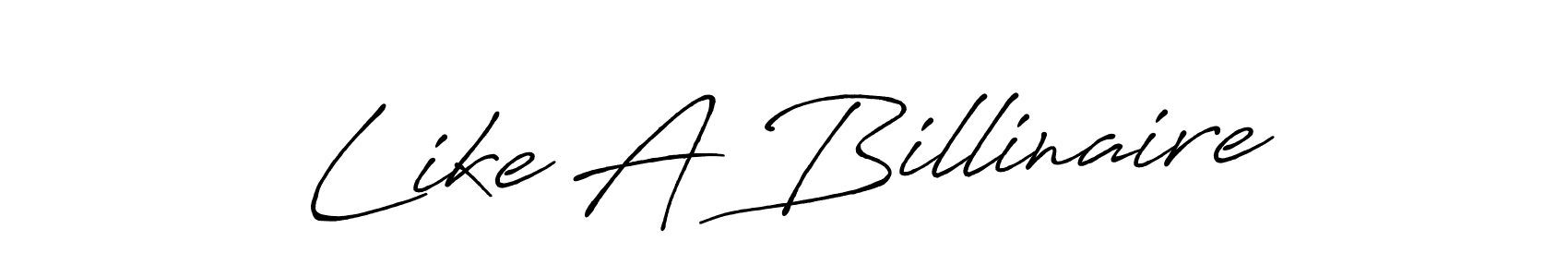 It looks lik you need a new signature style for name Like A Billinaire. Design unique handwritten (Antro_Vectra_Bolder) signature with our free signature maker in just a few clicks. Like A Billinaire signature style 7 images and pictures png