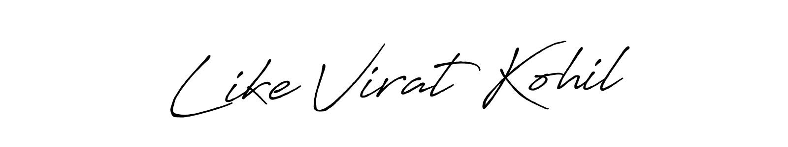 Use a signature maker to create a handwritten signature online. With this signature software, you can design (Antro_Vectra_Bolder) your own signature for name Like Virat Kohil. Like Virat Kohil signature style 7 images and pictures png