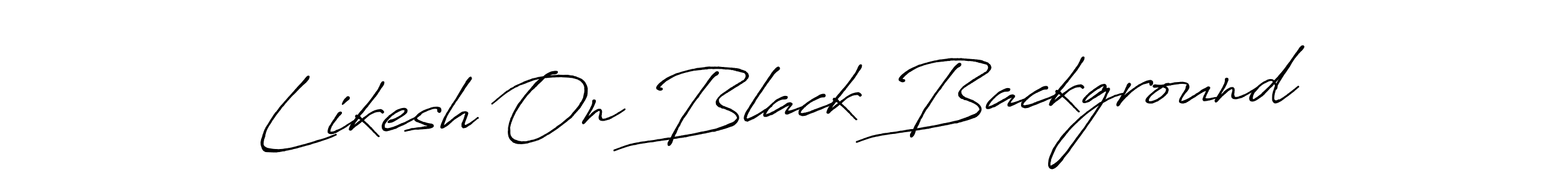 Best and Professional Signature Style for Likesh On Black Background. Antro_Vectra_Bolder Best Signature Style Collection. Likesh On Black Background signature style 7 images and pictures png