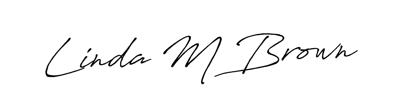 Make a short Linda M Brown signature style. Manage your documents anywhere anytime using Antro_Vectra_Bolder. Create and add eSignatures, submit forms, share and send files easily. Linda M Brown signature style 7 images and pictures png