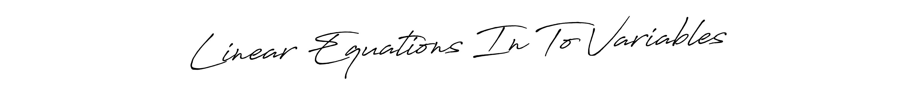 How to make Linear Equations In To Variables signature? Antro_Vectra_Bolder is a professional autograph style. Create handwritten signature for Linear Equations In To Variables name. Linear Equations In To Variables signature style 7 images and pictures png