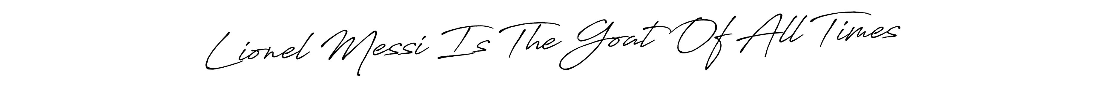 Make a beautiful signature design for name Lionel Messi Is The Goat Of All Times. Use this online signature maker to create a handwritten signature for free. Lionel Messi Is The Goat Of All Times signature style 7 images and pictures png