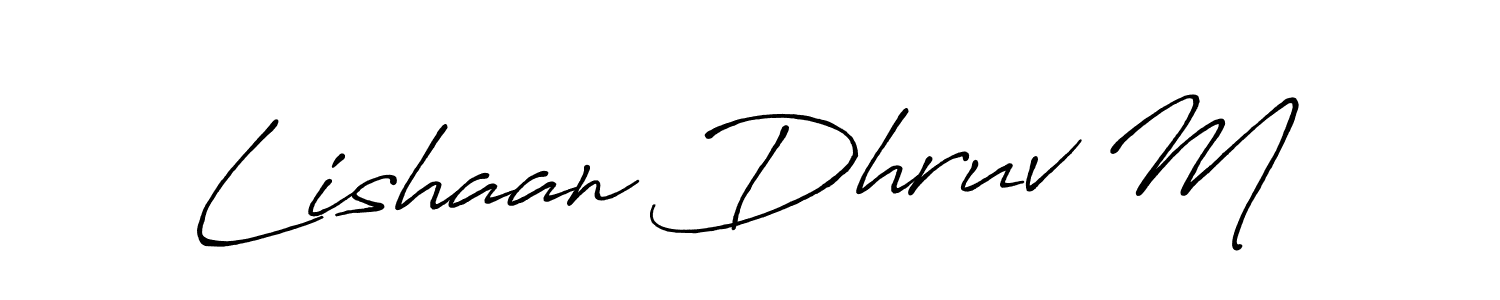 Create a beautiful signature design for name Lishaan Dhruv M. With this signature (Antro_Vectra_Bolder) fonts, you can make a handwritten signature for free. Lishaan Dhruv M signature style 7 images and pictures png