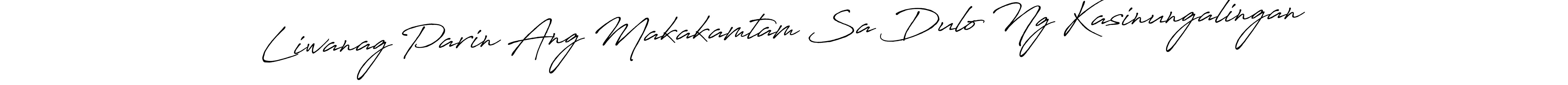 Similarly Antro_Vectra_Bolder is the best handwritten signature design. Signature creator online .You can use it as an online autograph creator for name Liwanag Parin Ang Makakamtam Sa Dulo Ng Kasinungalingan. Liwanag Parin Ang Makakamtam Sa Dulo Ng Kasinungalingan signature style 7 images and pictures png