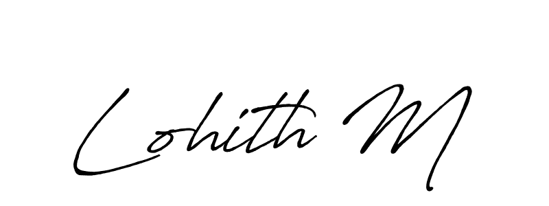 You should practise on your own different ways (Antro_Vectra_Bolder) to write your name (Lohith M) in signature. don't let someone else do it for you. Lohith M signature style 7 images and pictures png