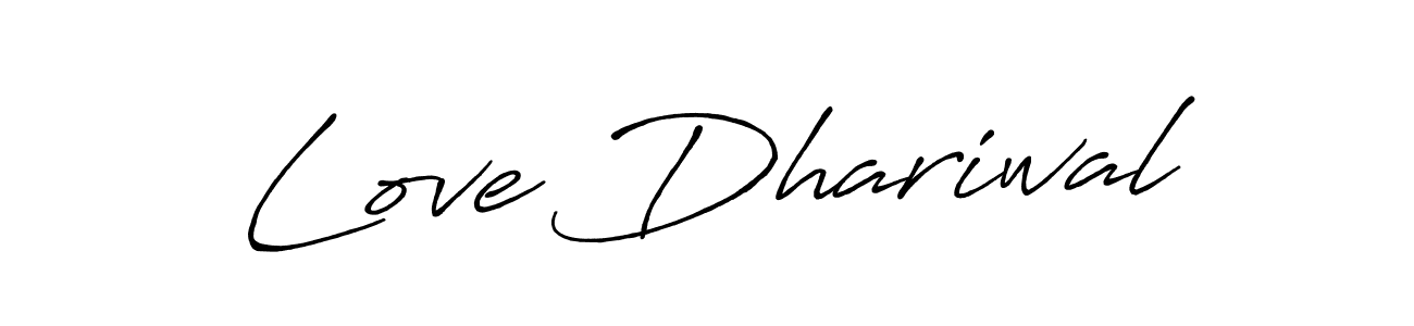 Use a signature maker to create a handwritten signature online. With this signature software, you can design (Antro_Vectra_Bolder) your own signature for name Love Dhariwal. Love Dhariwal signature style 7 images and pictures png
