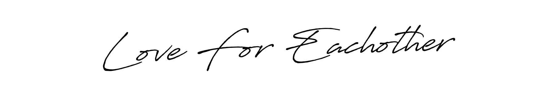 Love For Eachother stylish signature style. Best Handwritten Sign (Antro_Vectra_Bolder) for my name. Handwritten Signature Collection Ideas for my name Love For Eachother. Love For Eachother signature style 7 images and pictures png