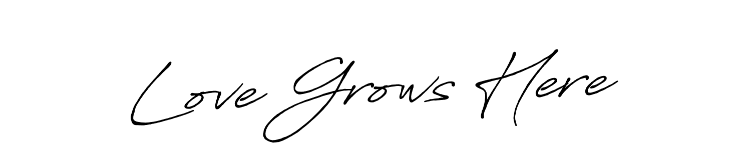 Also You can easily find your signature by using the search form. We will create Love Grows Here name handwritten signature images for you free of cost using Antro_Vectra_Bolder sign style. Love Grows Here signature style 7 images and pictures png