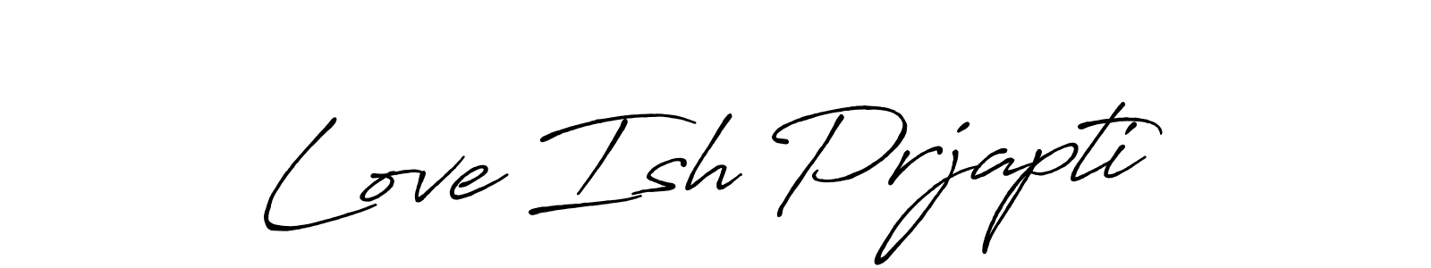 How to make Love Ish Prjapti name signature. Use Antro_Vectra_Bolder style for creating short signs online. This is the latest handwritten sign. Love Ish Prjapti signature style 7 images and pictures png