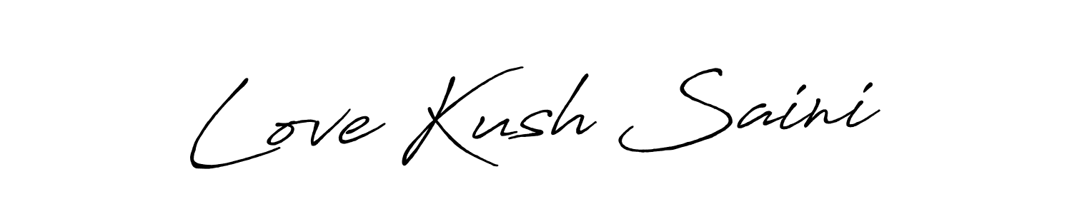 Also we have Love Kush Saini name is the best signature style. Create professional handwritten signature collection using Antro_Vectra_Bolder autograph style. Love Kush Saini signature style 7 images and pictures png