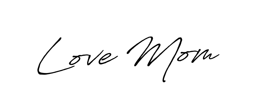 You should practise on your own different ways (Antro_Vectra_Bolder) to write your name (Love Mom ) in signature. don't let someone else do it for you. Love Mom  signature style 7 images and pictures png