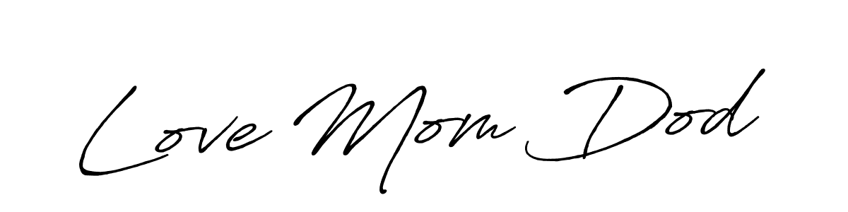 Use a signature maker to create a handwritten signature online. With this signature software, you can design (Antro_Vectra_Bolder) your own signature for name Love Mom Dod. Love Mom Dod signature style 7 images and pictures png