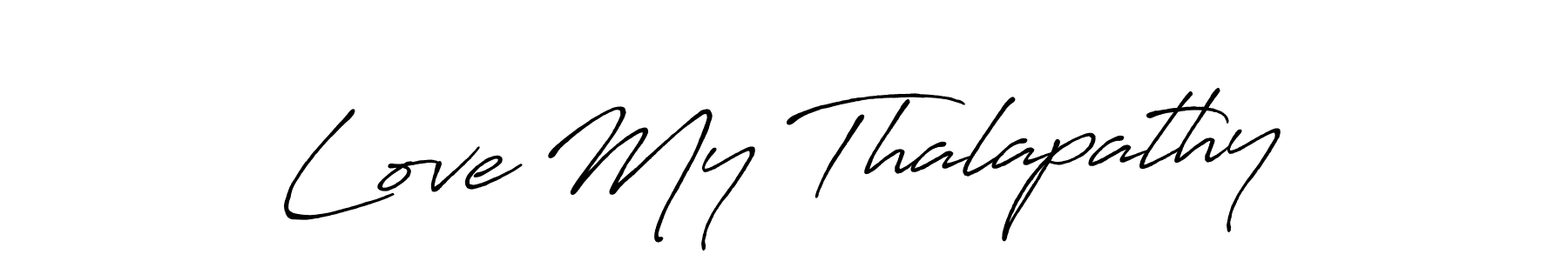 You should practise on your own different ways (Antro_Vectra_Bolder) to write your name (Love My Thalapathy) in signature. don't let someone else do it for you. Love My Thalapathy signature style 7 images and pictures png
