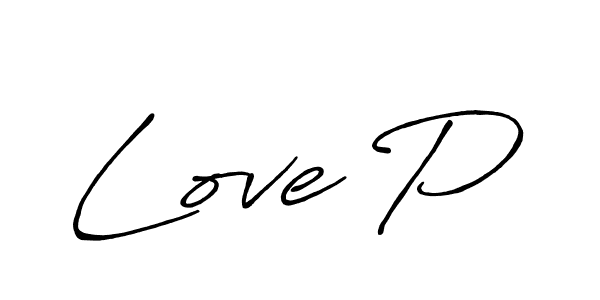 It looks lik you need a new signature style for name Love P. Design unique handwritten (Antro_Vectra_Bolder) signature with our free signature maker in just a few clicks. Love P signature style 7 images and pictures png