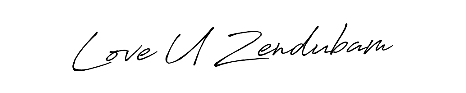 Design your own signature with our free online signature maker. With this signature software, you can create a handwritten (Antro_Vectra_Bolder) signature for name Love U Zendubam. Love U Zendubam signature style 7 images and pictures png