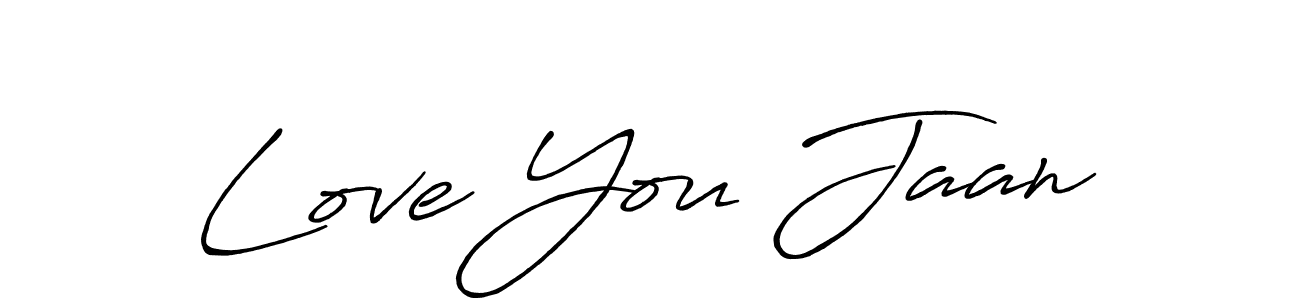 Design your own signature with our free online signature maker. With this signature software, you can create a handwritten (Antro_Vectra_Bolder) signature for name Love You Jaan. Love You Jaan signature style 7 images and pictures png