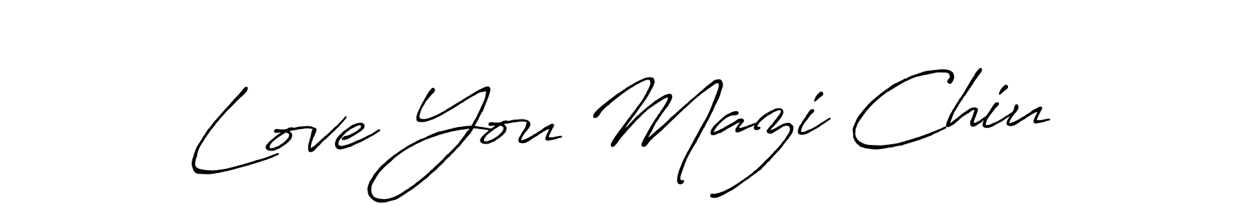 Also You can easily find your signature by using the search form. We will create Love You Mazi Chiu name handwritten signature images for you free of cost using Antro_Vectra_Bolder sign style. Love You Mazi Chiu signature style 7 images and pictures png