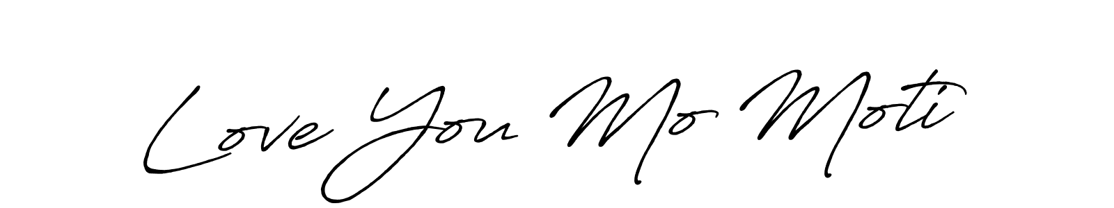 Create a beautiful signature design for name Love You Mo Moti. With this signature (Antro_Vectra_Bolder) fonts, you can make a handwritten signature for free. Love You Mo Moti signature style 7 images and pictures png