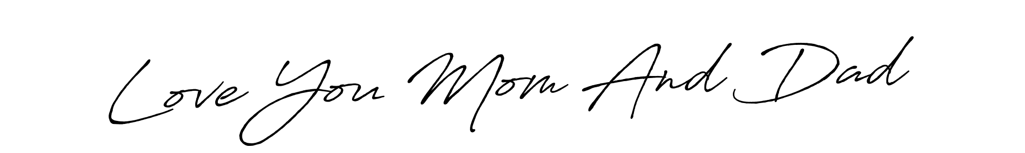 How to make Love You Mom And Dad name signature. Use Antro_Vectra_Bolder style for creating short signs online. This is the latest handwritten sign. Love You Mom And Dad signature style 7 images and pictures png
