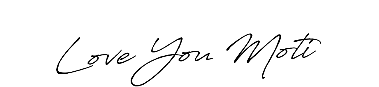 It looks lik you need a new signature style for name Love You Moti. Design unique handwritten (Antro_Vectra_Bolder) signature with our free signature maker in just a few clicks. Love You Moti signature style 7 images and pictures png