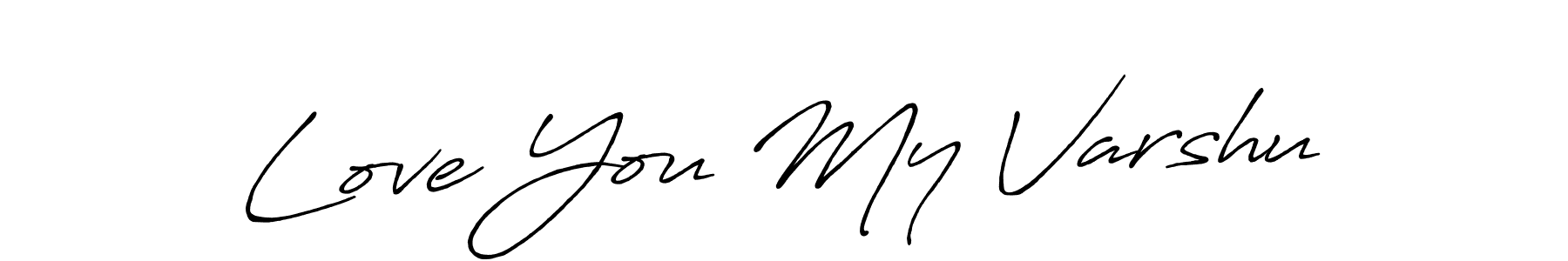 How to make Love You My Varshu name signature. Use Antro_Vectra_Bolder style for creating short signs online. This is the latest handwritten sign. Love You My Varshu signature style 7 images and pictures png