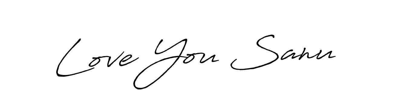 Also You can easily find your signature by using the search form. We will create Love You Sanu name handwritten signature images for you free of cost using Antro_Vectra_Bolder sign style. Love You Sanu signature style 7 images and pictures png