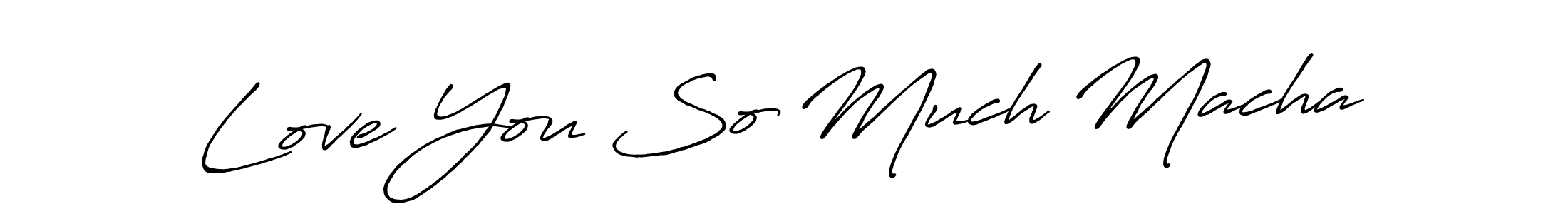 This is the best signature style for the Love You So Much Macha name. Also you like these signature font (Antro_Vectra_Bolder). Mix name signature. Love You So Much Macha signature style 7 images and pictures png