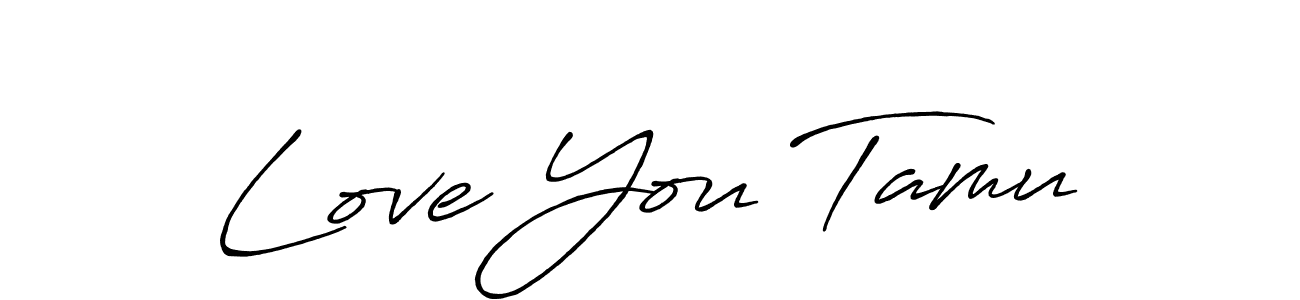Use a signature maker to create a handwritten signature online. With this signature software, you can design (Antro_Vectra_Bolder) your own signature for name Love You Tamu. Love You Tamu signature style 7 images and pictures png