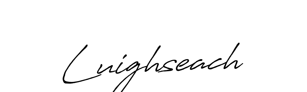 Also You can easily find your signature by using the search form. We will create Luighseach name handwritten signature images for you free of cost using Antro_Vectra_Bolder sign style. Luighseach signature style 7 images and pictures png