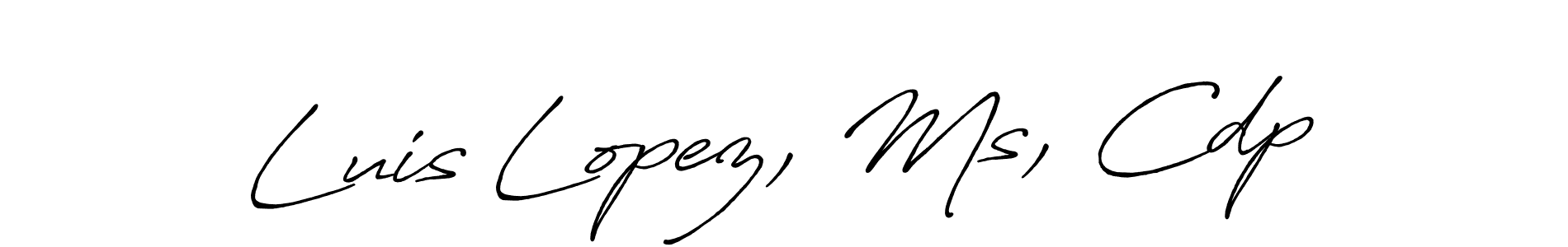 Make a beautiful signature design for name Luis Lopez, Ms, Cdp. With this signature (Antro_Vectra_Bolder) style, you can create a handwritten signature for free. Luis Lopez, Ms, Cdp signature style 7 images and pictures png