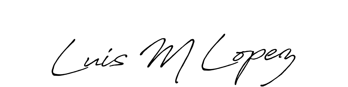 Create a beautiful signature design for name Luis M Lopez. With this signature (Antro_Vectra_Bolder) fonts, you can make a handwritten signature for free. Luis M Lopez signature style 7 images and pictures png