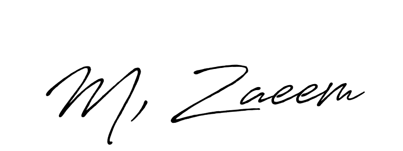 You should practise on your own different ways (Antro_Vectra_Bolder) to write your name (M, Zaeem) in signature. don't let someone else do it for you. M, Zaeem signature style 7 images and pictures png