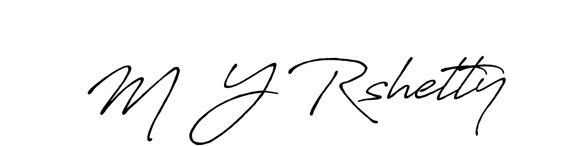 Use a signature maker to create a handwritten signature online. With this signature software, you can design (Antro_Vectra_Bolder) your own signature for name M  Y Rshetty. M  Y Rshetty signature style 7 images and pictures png