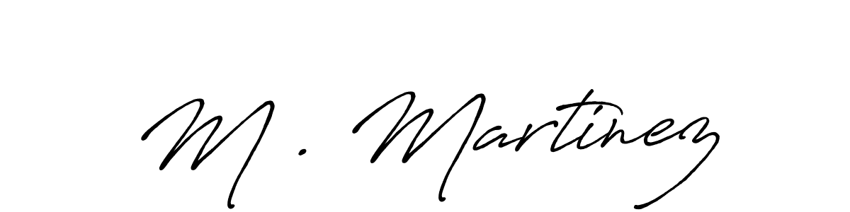 You should practise on your own different ways (Antro_Vectra_Bolder) to write your name (M . Martinez) in signature. don't let someone else do it for you. M . Martinez signature style 7 images and pictures png