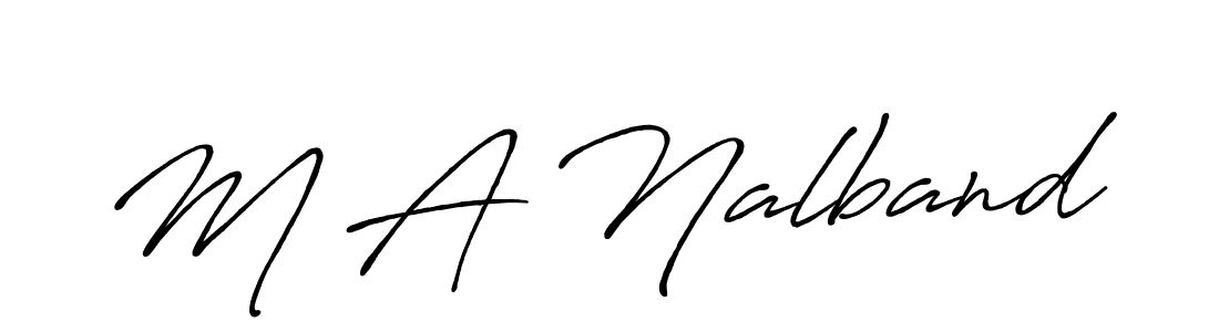 Design your own signature with our free online signature maker. With this signature software, you can create a handwritten (Antro_Vectra_Bolder) signature for name M A Nalband. M A Nalband signature style 7 images and pictures png