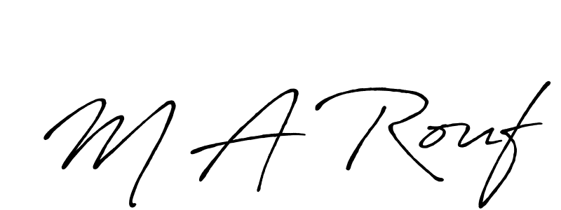Use a signature maker to create a handwritten signature online. With this signature software, you can design (Antro_Vectra_Bolder) your own signature for name M A Rouf. M A Rouf signature style 7 images and pictures png
