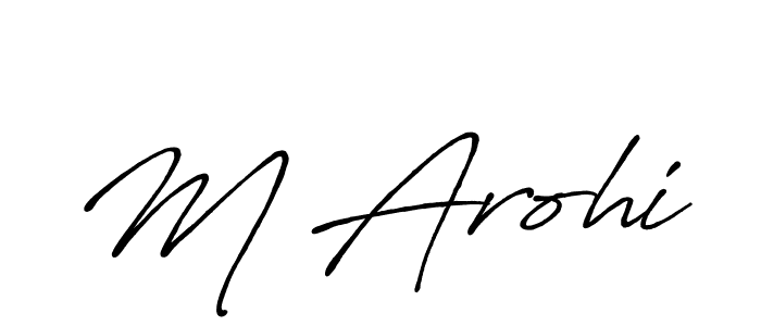 M Arohi stylish signature style. Best Handwritten Sign (Antro_Vectra_Bolder) for my name. Handwritten Signature Collection Ideas for my name M Arohi. M Arohi signature style 7 images and pictures png