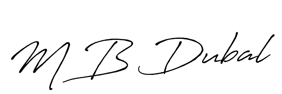 Use a signature maker to create a handwritten signature online. With this signature software, you can design (Antro_Vectra_Bolder) your own signature for name M B Dubal. M B Dubal signature style 7 images and pictures png